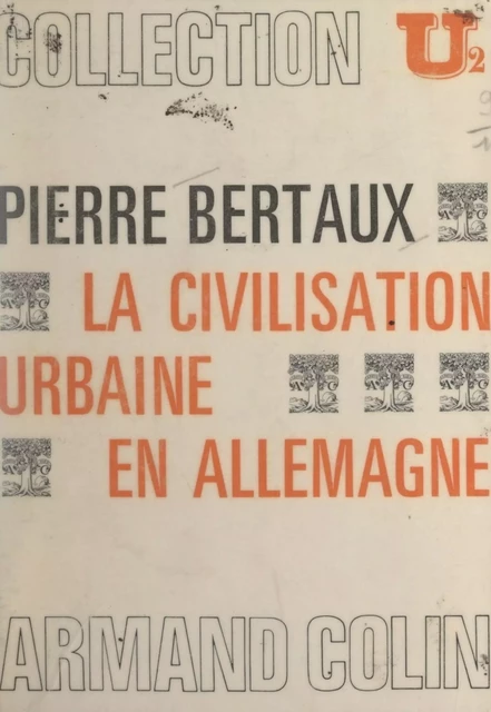 La civilisation urbaine en Allemagne - Pierre Bertaux - Armand Colin (réédition numérique FeniXX)