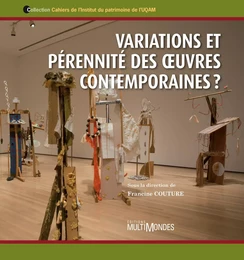 Variations et pérennité des oeuvres contemporaines ?