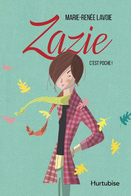 Zazie T2 - C’est poche ! - Marie-Renée Lavoie - Éditions Hurtubise