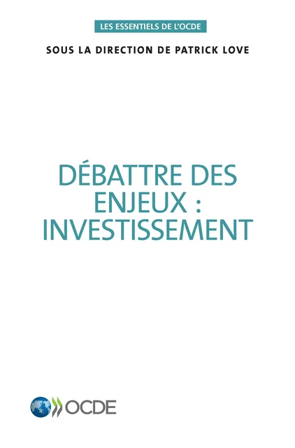 Débattre des enjeux : investissement -  Collectif - OECD