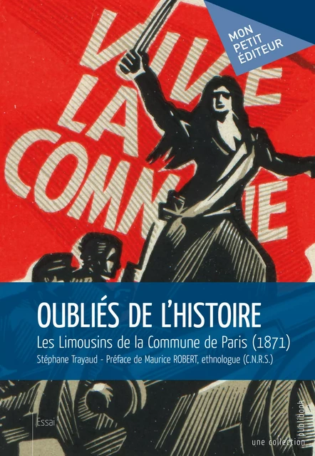 Oubliés de l'Histoire. Les Limousins de la Commune de Paris (1871) - Stéphane Trayaud - Mon Petit Editeur