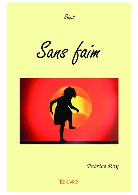 Sans faim - Patrice Roy - Editions Edilivre