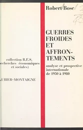 Guerres froides et affrontements de 1950 à 1980