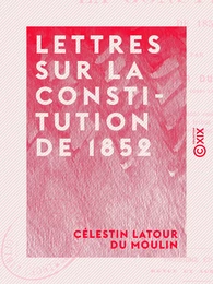 Lettres sur la Constitution de 1852