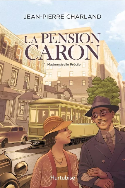 La Pension Caron - Tome 1 - Jean-Pierre Charland - Éditions Hurtubise