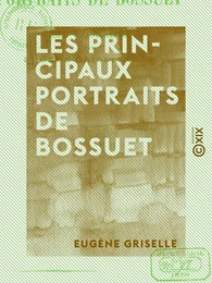 Les Principaux portraits de Bossuet