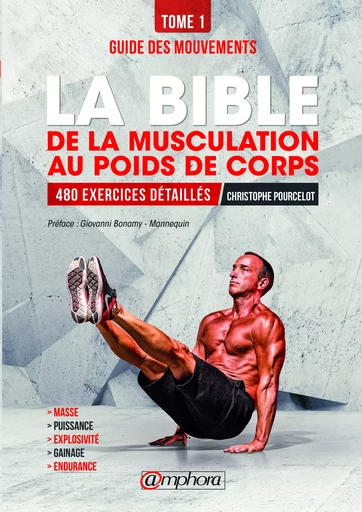 La bible de la musculation au poids de corps - Christophe Pourcelot - Amphora