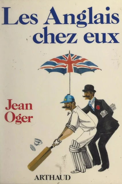 Les Anglais chez eux - Jean Oger - Arthaud (réédition numérique FeniXX) 