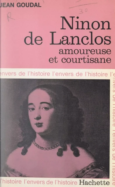 Ninon de Lanclos - Jean Goudal - Hachette (réédition numérique FeniXX)