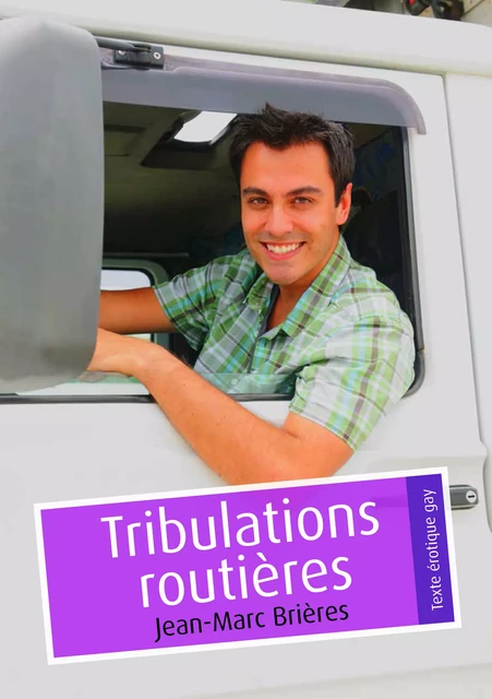 Tribulations routières (Pulp gay) - Jean-Marc Brières - Éditions Textes Gais