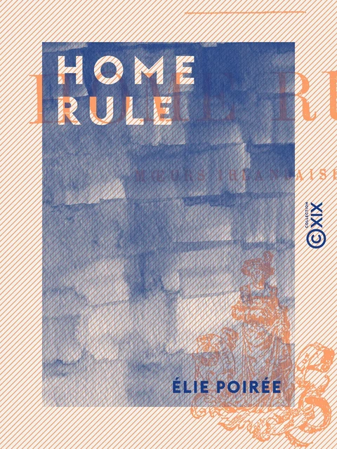 Home rule - Élie Poirée - Collection XIX