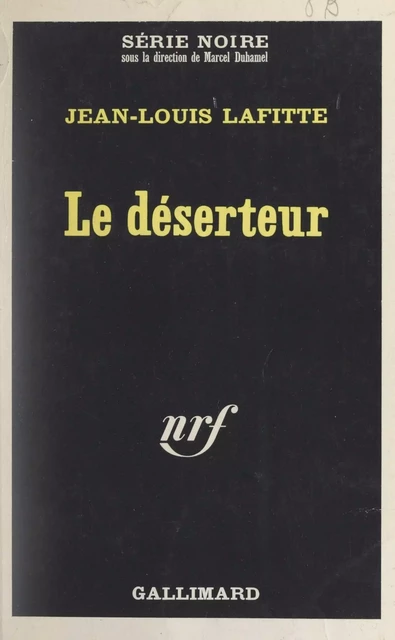 Le déserteur - Jean-Louis Lafitte - Gallimard (réédition numérique FeniXX)