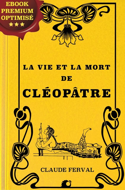 La vie et la mort de Cléopâtre - Claude Ferval - Alicia Éditions