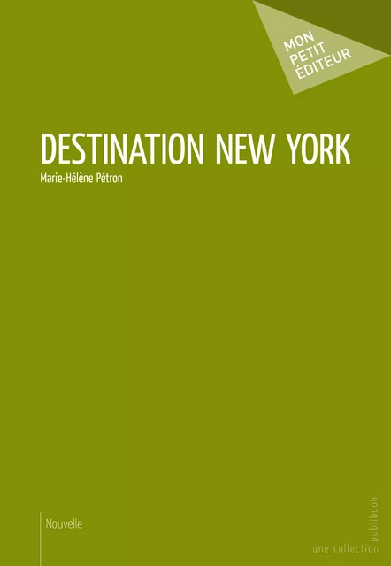 Destination New York - Marie-Hélène Pétron - Mon Petit Editeur