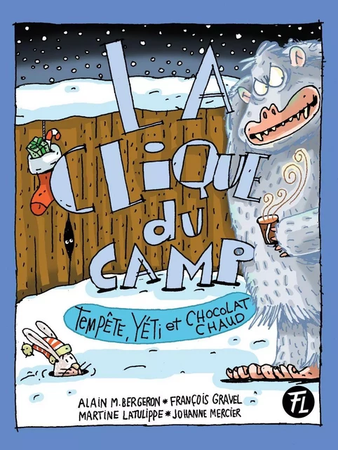 Tempête, yéti et chocolat chaud - Alain M. Bergeron, François Gravel, Johanne Mercier, Martine Latulippe - Les éditions FouLire inc.