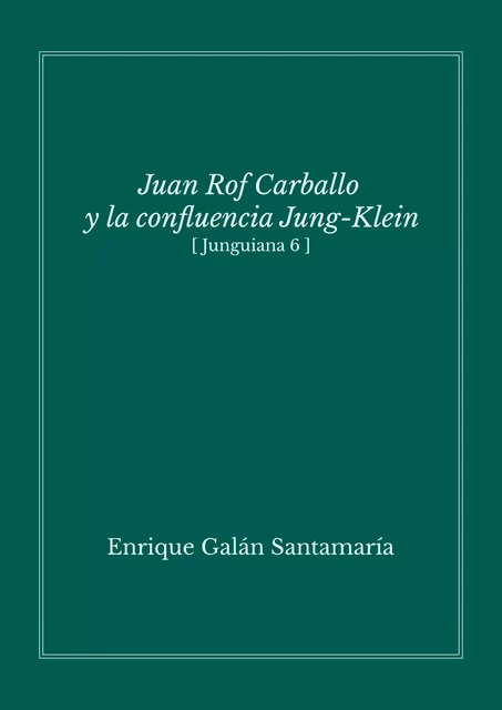 Juan Rof Carballo y la confluencia Jung-Klein - Galán Enrique - Editorial Manuscritos