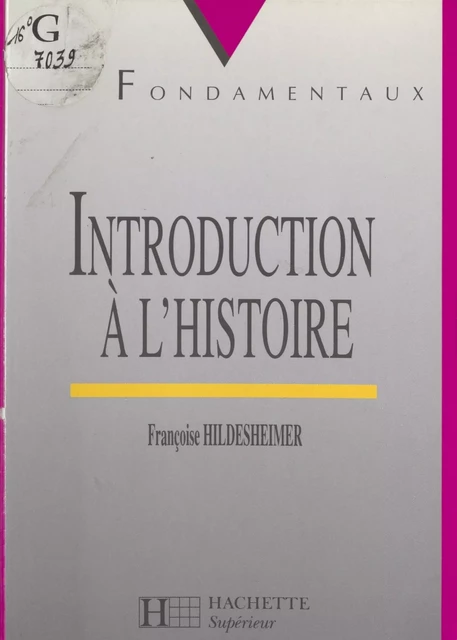 Introduction à l'Histoire - Françoise Hildesheimer - Hachette (réédition numérique FeniXX)