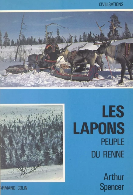 Les Lapons, peuple du renne - Arthur Spencer - Armand Colin (réédition numérique FeniXX)