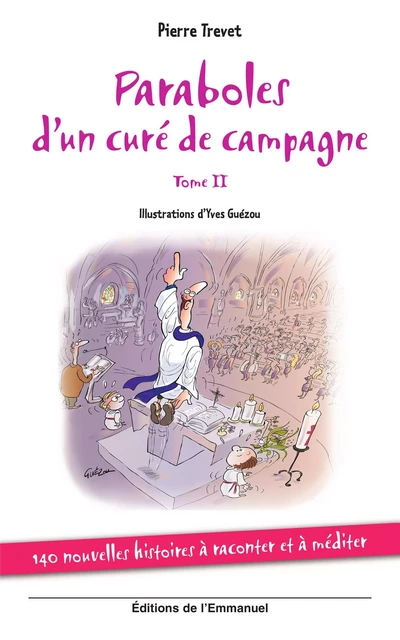 Paraboles d´un curé de campagne - Tome 2 - Yves Guezou, Author Trevet - Éditions de l'Emmanuel