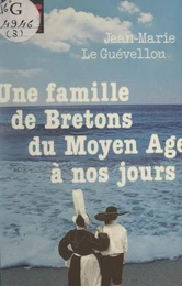 Une famille de Bretons du Moyen Âge à nos jours