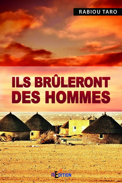 Ils brûleront des hommes - Rabiou Taro - IS Edition