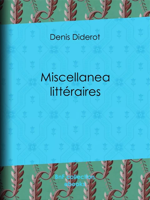 Miscellanea littéraires - Denis Diderot - BnF collection ebooks