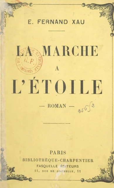 La marche à l'étoile - Edmond-Fernand Xau - Grasset (réédition numérique FeniXX) 