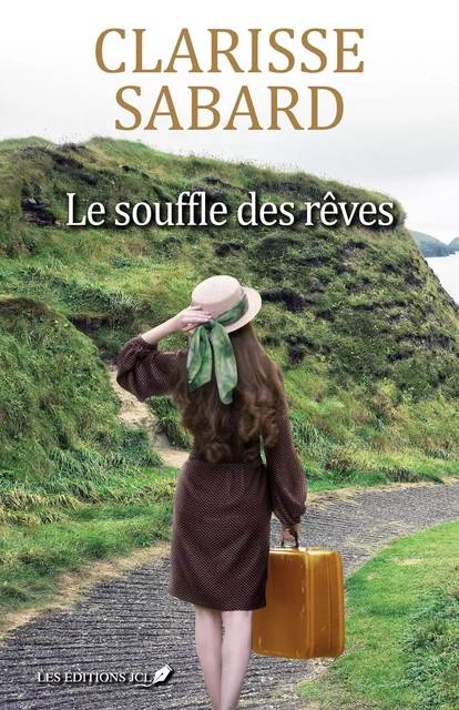 Le souffle des rêves - Clarisse Sabard - Éditions JCL