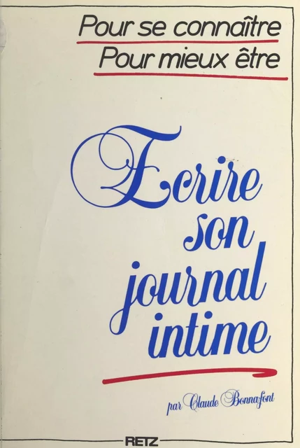 Écrire son journal intime - Claude Bonnafont - (Retz) réédition numérique FeniXX