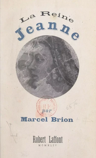 La reine Jeanne - Marcel Brion - (Robert Laffont) réédition numérique FeniXX