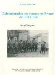 L’administration des douanes en France de 1914 à 1940