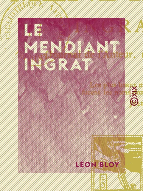 Le Mendiant ingrat - Léon Bloy - Collection XIX