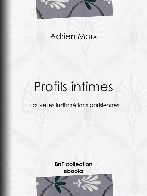 Profils intimes - Adrien Marx - BnF collection ebooks