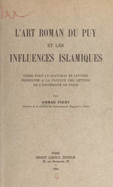 L'art roman du Puy et les influences islamiques - Ahmad Fikry - (Presses universitaires de France) réédition numérique FeniXX