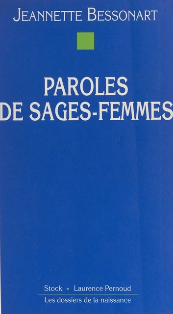 Paroles de sages-femmes - Jeannette Bessonart - (Stock) réédition numérique FeniXX