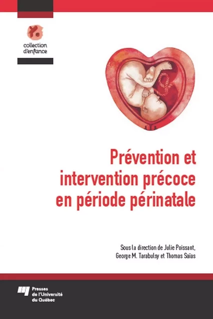 Prévention et intervention précoce en période périnatale - Julie Poissant, George M. Tarabulsy, Thomas Saïs - Presses de l'Université du Québec