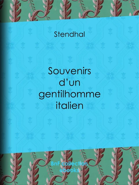 Souvenirs d'un gentilhomme italien -  Stendhal - BnF collection ebooks