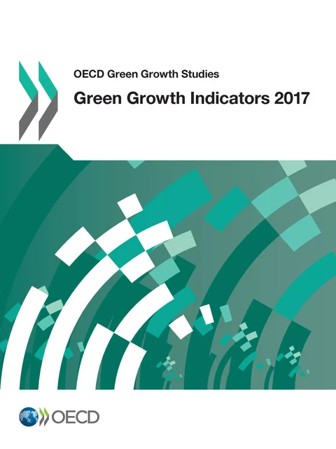 Green Growth Indicators 2017 -  Collectif - OECD