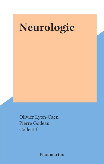 Neurologie -  Collectif, Olivier Lyon-Caen - Flammarion (réédition numérique FeniXX)