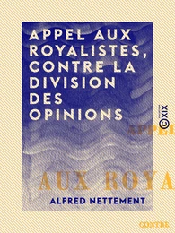 Appel aux royalistes, contre la division des opinions