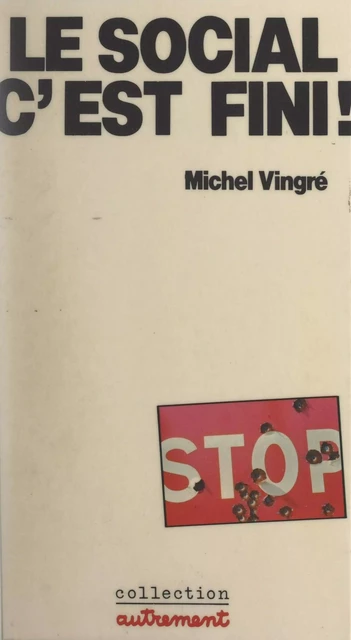 Le social, c'est fini ! - Michel Vingré - (Autrement) réédition numérique FeniXX