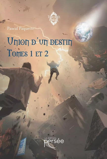 Union d'un destin - Tomes 1 & 2 - Pascal Paquette - Éditions Persée