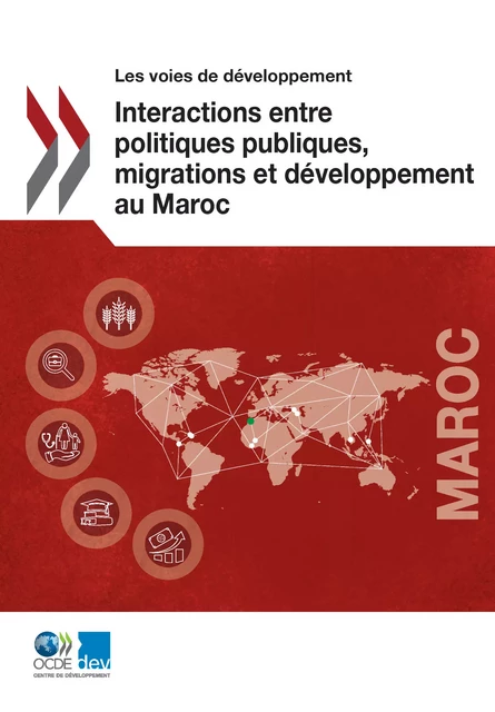 Interactions entre politiques publiques, migrations et développement au Maroc -  Collectif - OECD