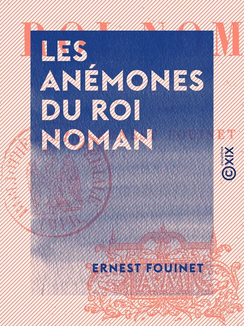 Les Anémones du roi Noman - Ernest Fouinet - Collection XIX