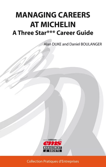 Managing Careers at Michelin - Daniel Boulanger, Alan Duke - Éditions EMS