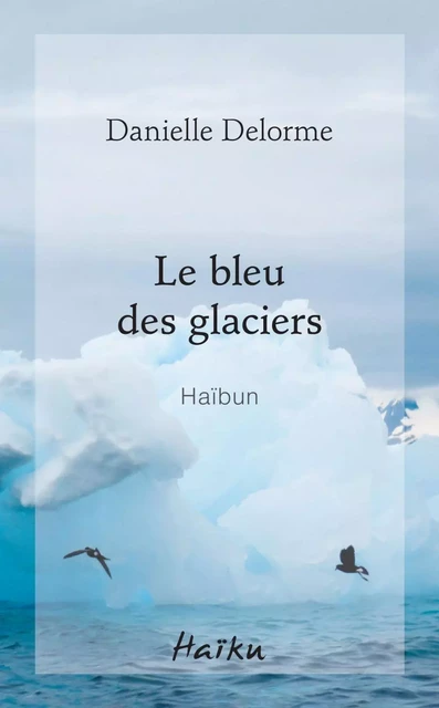 Le bleu des glaciers - Danielle Delorme - Éditions David