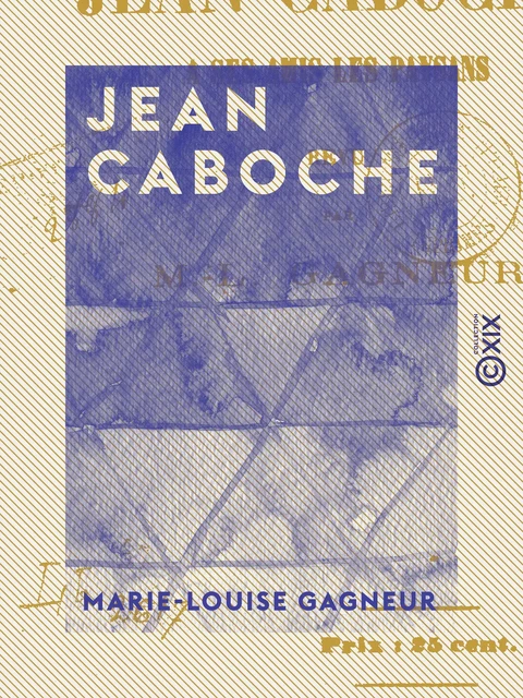 Jean Caboche - À ses amis les paysans - Marie-Louise Gagneur - Collection XIX