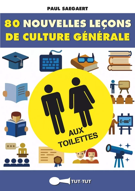 80 nouvelles leçons de culture générale aux toilettes - Paul Saegaert - Leduc Humour