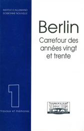 Berlin, carrefour des années vingt et trente