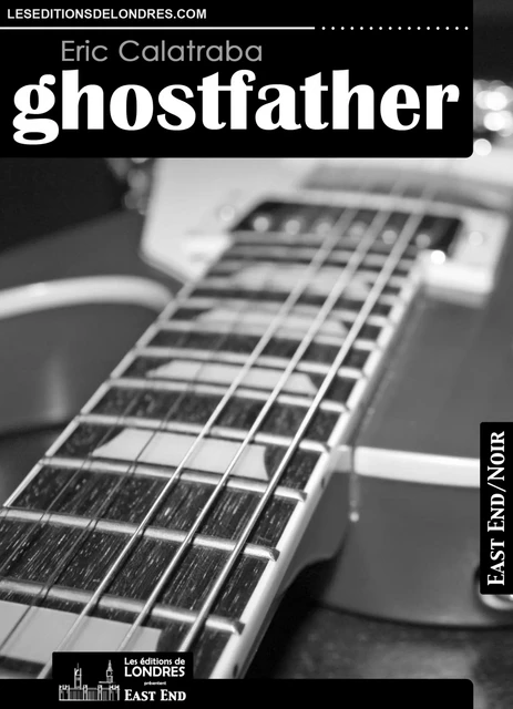 Ghostfather - Eric Calatraba - Les Editions de Londres